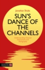 Sun's Dance of the Channels : Understanding Channel Interactions and Holography - Book