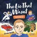 The Lie That Wasn't : Big Things Happen When Little Lies Come True... - eBook