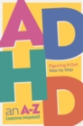 ADHD an A-Z : Figuring it Out Step by Step - eBook