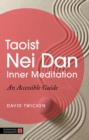 Taoist Nei Dan Inner Meditation : An Accessible Guide - eBook