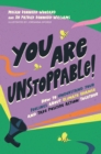 You Are Unstoppable! : How to Understand Your Feelings about Climate Change and Take Positive Action Together - Book