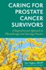 Caring for Prostate Cancer Survivors : A Biopsychosocial Approach in Physiotherapy and Oncology Practice - eBook