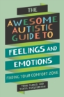 The Awesome Autistic Guide to Feelings and Emotions : Finding your Comfort Zone - Book