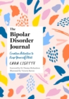 The Bipolar Disorder Journal : Creative Activities to Keep Yourself Well - Book