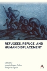 Refugees, Refuge, and Human Displacement - eBook
