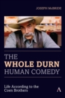 The Whole Durn Human Comedy: Life According to the Coen Brothers - eBook