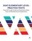 SSAT Elementary Level Practice Tests : Three Full-Length Verbal and Quantitative Mock Tests with Detailed Answer Explanations - eBook