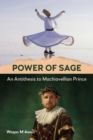 Power of Sage : An Antithesis to Machiavellian Prince - eBook
