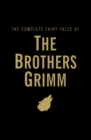 The Complete Fairy Tales of the Brothers Grimm - Book
