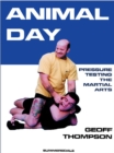 Animal Day : Pressure Testing the Martial Arts - Book