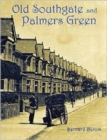 Old Southgate and Palmers Green - Book