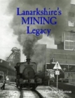 Lanarkshire's Mining Legacy - Book