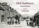 Old Dufftown, Glenrinnes and the Cabrach - Book