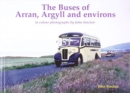 The Buses of Arran, Argyll and environs : in colour photographs by John Sinclair - Book
