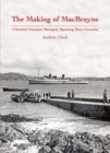 The Making of MacBrayne : A Scottish Transport Monopoly Spanning Three Centuries - Book