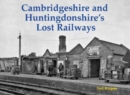 Cambridgeshire and Huntingdonshire's Lost Railways - Book