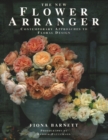 The New Flower Arranger : Contemporary approaches to floral design - Book