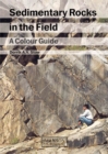 Sedimentary Rocks in the Field : A Colour Guide - eBook