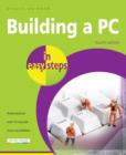 Building a PC in easy steps, 4th edition - eBook