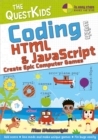 Coding with HTML & JavaScript - Create Epic Computer Games : The QuestKids do Coding - Book