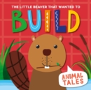 The Little Beaver that wanted to Build - Book