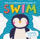 The Little Penguin that Wanted to Swim - Book