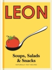 Little Leon: Soups, Salads & Snacks : Fast lunches, simple snacks and healthy recipes from Leon Restaurants - eBook