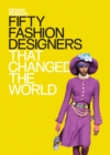 Fifty Fashion Designers That Changed the World : Design Museum Fifty - eBook