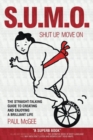 SUMO (Shut Up, Move On) : The Straight-Talking Guide to Creating and Enjoying a Brilliant Life - eBook