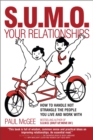 SUMO Your Relationships : How to handle not strangle the people you live and work with - Book