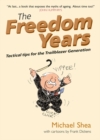 The Freedom Years : Tactical Tips for the Trailblazer Generation - eBook
