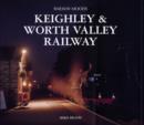 Railway Moods : The Keighley and Worth Valley Railway - Book