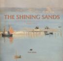 The Shining Sands : Artists in Newlyn and St Ives, 1880-1930 - Book