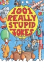 1001 Really Stupid Jokes - Book