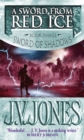A Sword From Red Ice : Book 3 of the Sword of Shadows - Book
