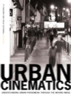 Urban Cinematics : Understanding Urban Phenomena through the Moving Image - eBook