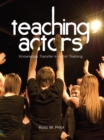 Teaching Actors : Knowledge Transfer in Actor Training - eBook