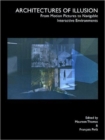Architectures of Illusion : From Motion Pictures to Navigable Interactive Environments - eBook