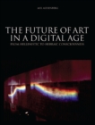 The Future of Art in a Digital Age : From Hellenistic to Hebraic Consciousness - eBook