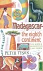Madagascar: The Eighth Continent : Life, Death and Discovery in a Lost World - Book
