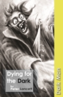 Dying for the Dark : Set Three - Book
