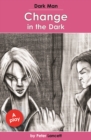 Change in the Dark : Dark Man Plays - Book