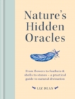 Nature's Hidden Oracles : From Flowers to Feathers & Shells to Stones - A Practical Guide to Natural Divination - eBook
