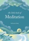 The Little Book of Meditation : 10 minutes a day to more relaxation, energy and creativity - Book
