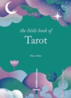 The Little Book of Tarot : Unlock the ancient mysteries of the cards - eBook