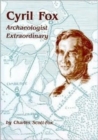 Cyril Fox : Archaeologist Extraordinary - Book