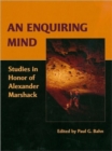 An Enquiring Mind : Studies in Honor of Alexander Marshack - Book