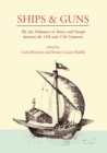 Ships and Guns : The Sea Ordnance in Venice and in Europe between the 15th and the 17th Centuries - eBook