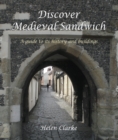 Discover Medieval Sandwich : A Guide to its History and Buildings - eBook