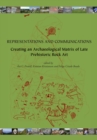 Representations and Communications : Creating an Archaeological Matrix of Late Prehistoric Rock Art - eBook